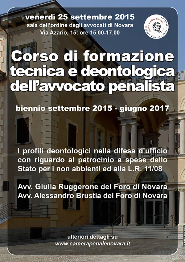 Corso di formazione tecnica deontologica dell'avvocato penalista. Corso di formazione tecnica deontologica dell'avvocato penalista.