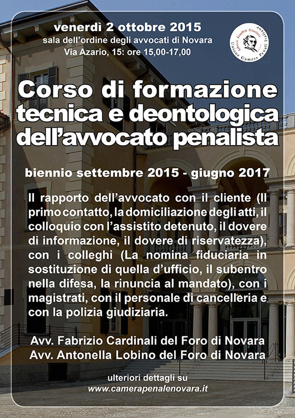Corso di formazione tecnica deontologica dell'avvocato penalista. Corso di formazione tecnica deontologica dell'avvocato penalista.