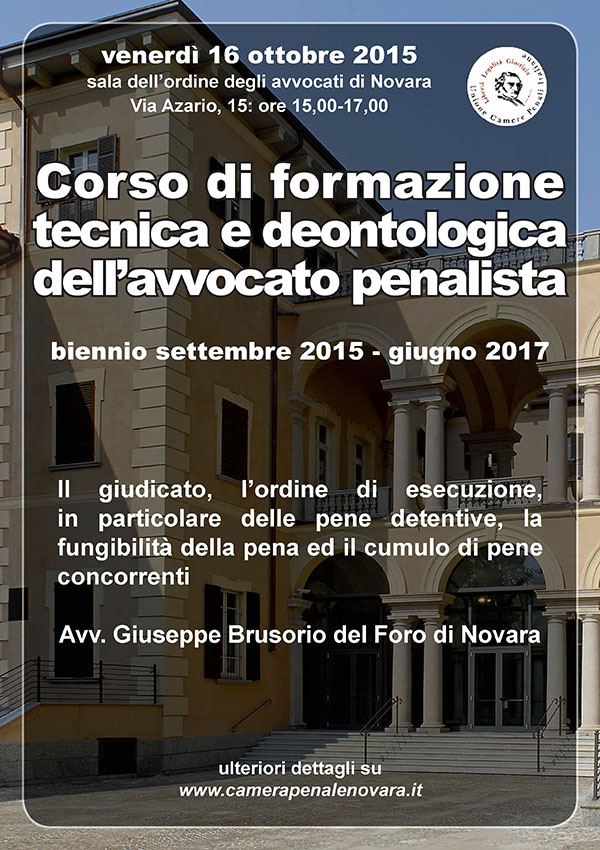 Corso di formazione tecnica deontologica dell'avvocato penalista. Corso di formazione tecnica deontologica dell'avvocato penalista.