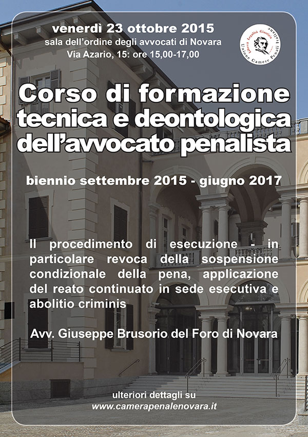 Corso di formazione tecnica deontologica dell'avvocato penalista. Corso di formazione tecnica deontologica dell'avvocato penalista.