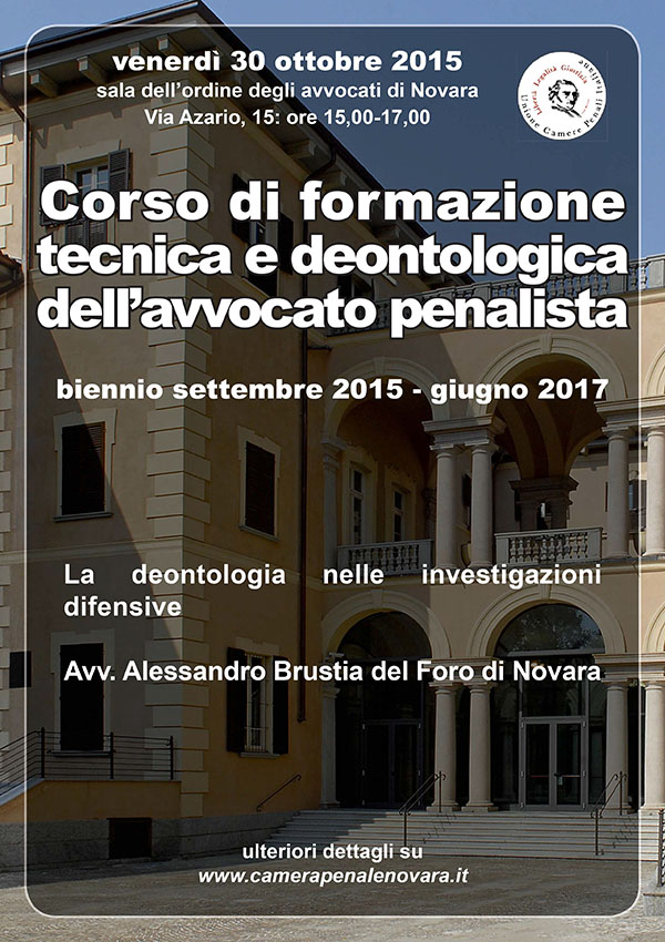 Corso di formazione tecnica deontologica dell'avvocato penalista. Corso di formazione tecnica deontologica dell'avvocato penalista.