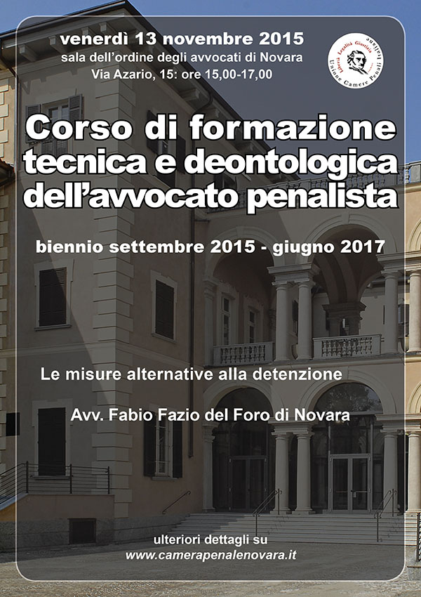 Corso di formazione tecnica deontologica dell'avvocato penalista. Corso di formazione tecnica deontologica dell'avvocato penalista.