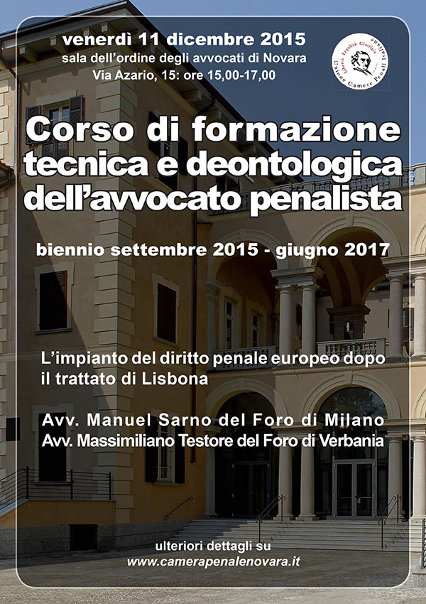 Corso di formazione tecnica deontologica dell'avvocato penalista. Corso di formazione tecnica deontologica dell'avvocato penalista.