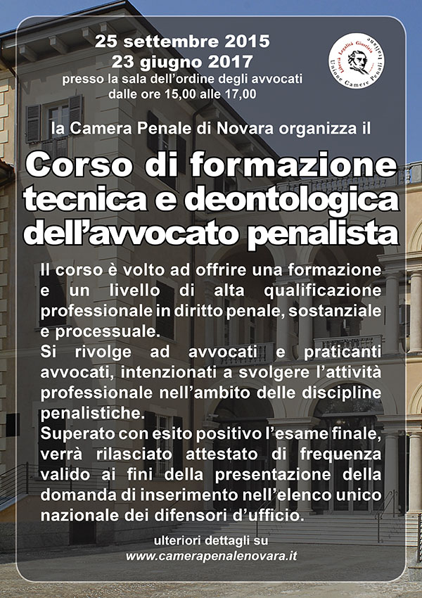 Corso di formazione tecnica deontologica dell'avvocato penalista. Corso di formazione tecnica deontologica dell'avvocato penalista.