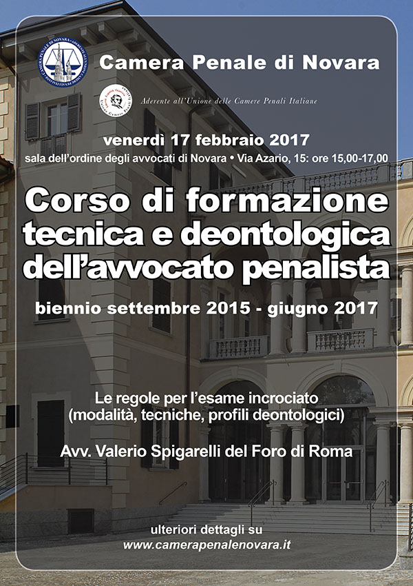Corso di formazione tecnica deontologica dell'avvocato penalista. Corso di formazione tecnica deontologica dell'avvocato penalista.