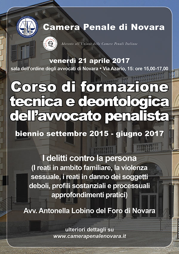 Corso di formazione tecnica deontologica dell'avvocato penalista. Corso di formazione tecnica deontologica dell'avvocato penalista.
