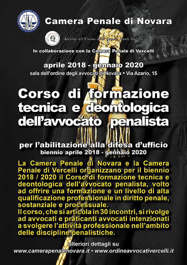 Corso di formazione tecnica deontologica dell'avvocato penalista. Corso di formazione tecnica deontologica dell'avvocato penalista.