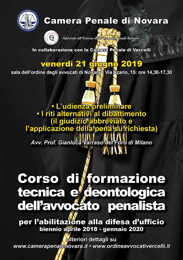 Corso di formazione tecnica deontologica dell'avvocato penalista. Corso di formazione tecnica deontologica dell'avvocato penalista.