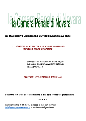 L 16/04/2015 n. 47 in tema di misure cautelari: analisi e primo commento. L 16/04/2015 n. 47 in tema di misure cautelari: analisi e primo commento.